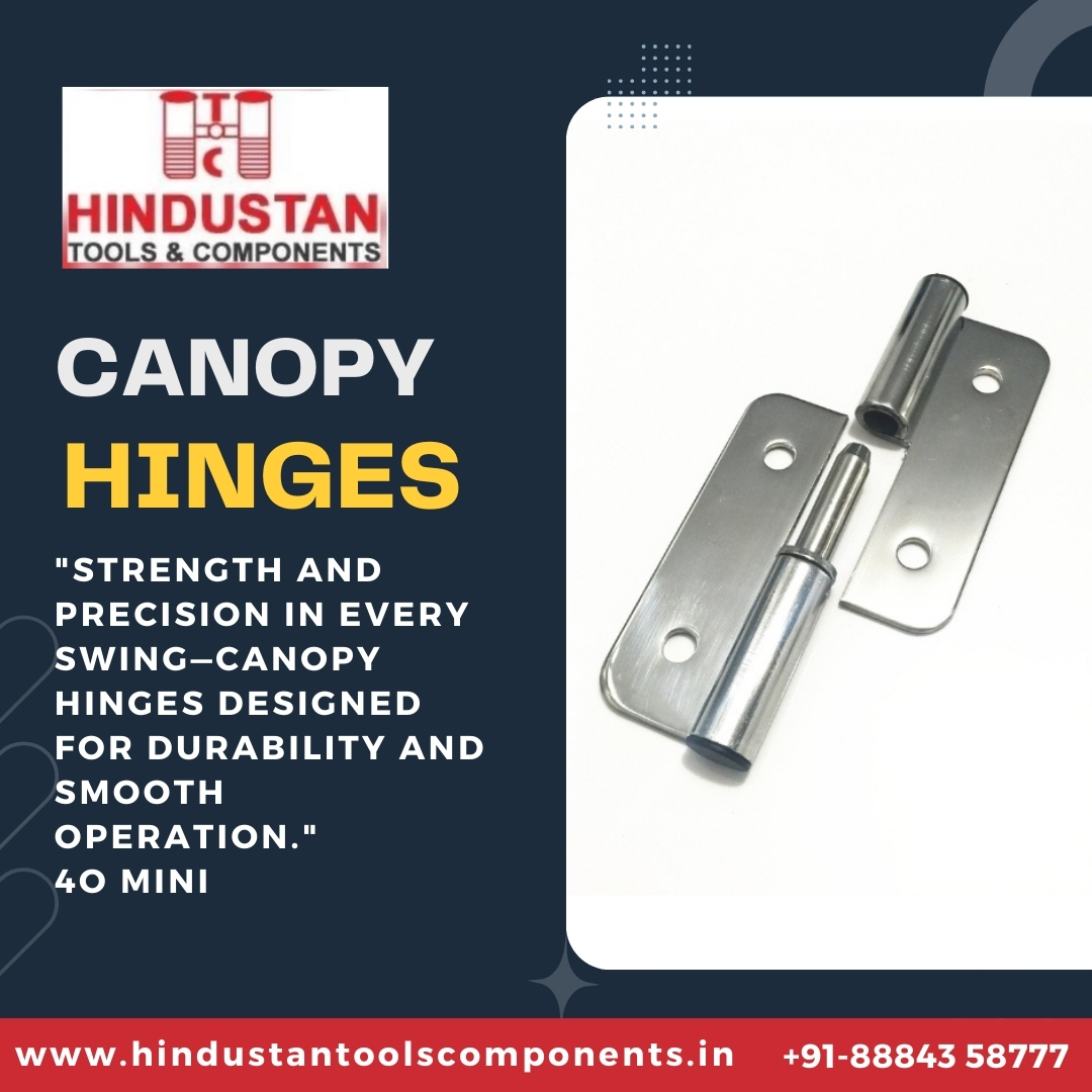 Canopy Hinges Manufacturers in Bangalore – Hindustan Tools and Components