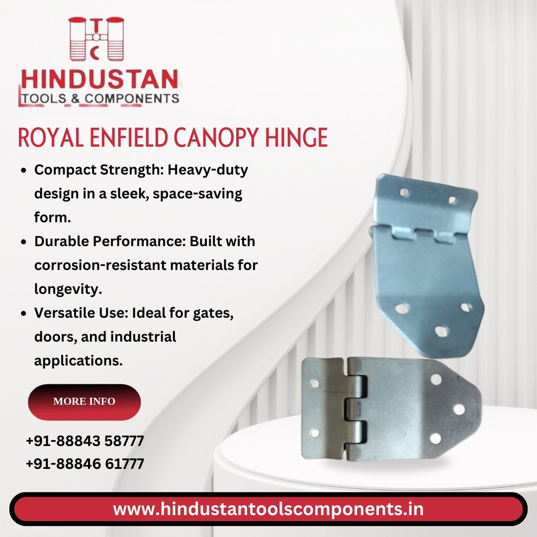Royal Enfield Canopy Hinge Suppliers in Bangalore – Hindustan Tools and Components